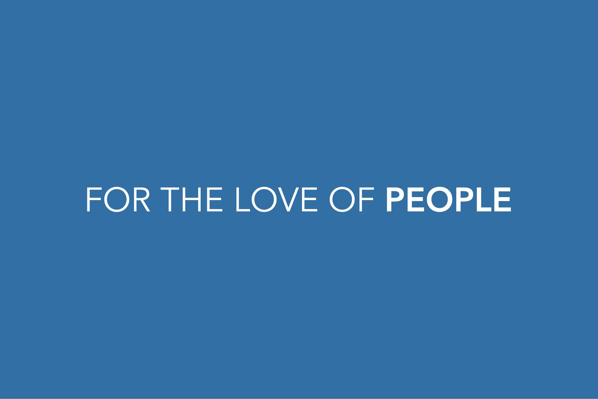Tagline: For the Love of People